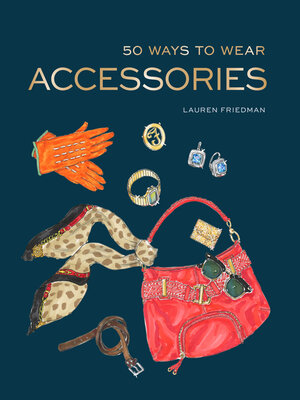 cover image of 50 Ways to Wear Accessories